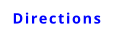 Directions